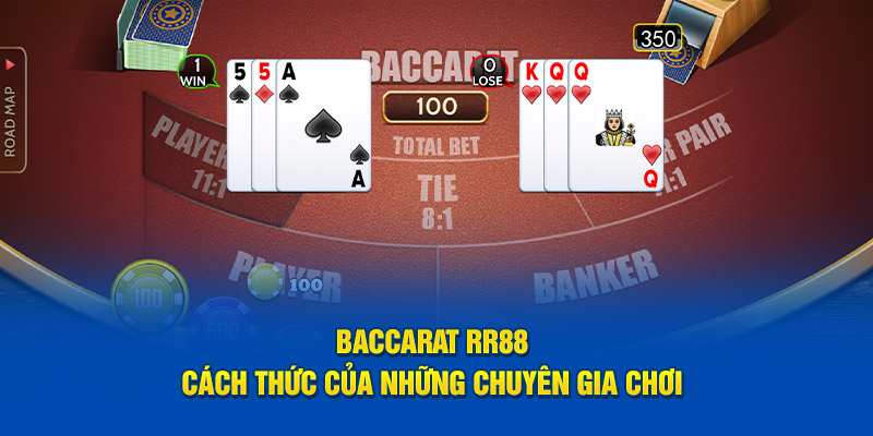 Baccarat RR88 - Cách Thức Những Chuyên Gia Chơi Game 