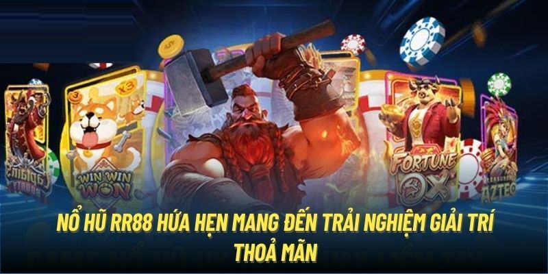 Nổ Hũ RR88: Khám Phá Siêu Phẩm, Rinh Thưởng Đầy Lôi Cuốn