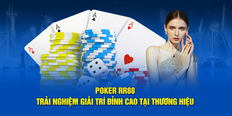Poker RR88: Trải Nghiệm Giải Trí Đỉnh Cao Tại Thương Hiệu