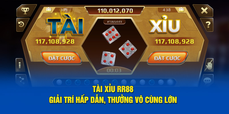Tài Xỉu RR88 - Giải Trí Hấp Dẫn, Thưởng Vô Cùng Lớn
